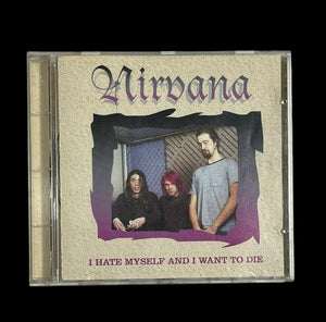 NIRVANA "I HATE MYSELF AND WANT TO DIE" BOOTLEG LIVE CD