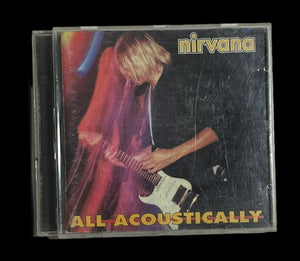 NIRVANA "ALL ACOUSTICALLY" BOOTLEG CD